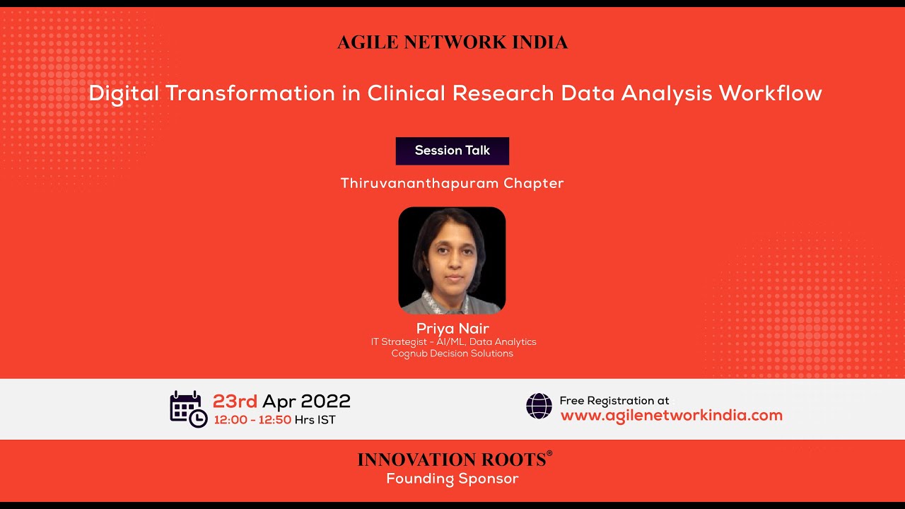 Agile Network India -Digital Transformation in Clinical Research Data Analysis workflow| 23 Apr 2022
