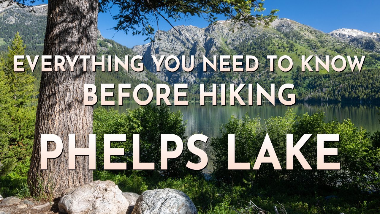 Everything You Need to Know to Hike Phelps Lake in Grand Teton National Park