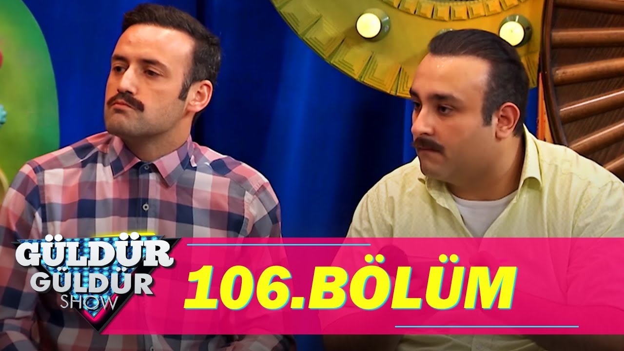 Güldür Güldür Show 106.Bölüm (Tek Parça Full HD)