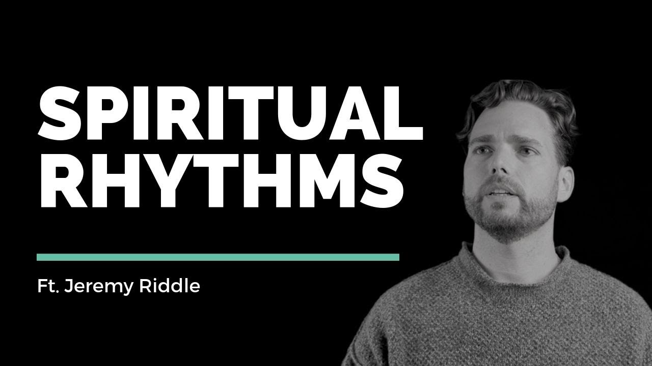 Spiritual Rhythms // Jeremy Riddle // Vineyard Insights