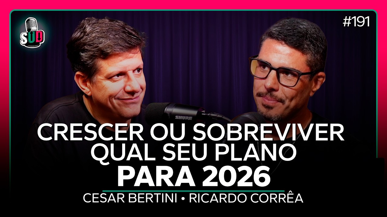 EP 191 - Crescer ou sobreviver - qual seu plano para 2026?