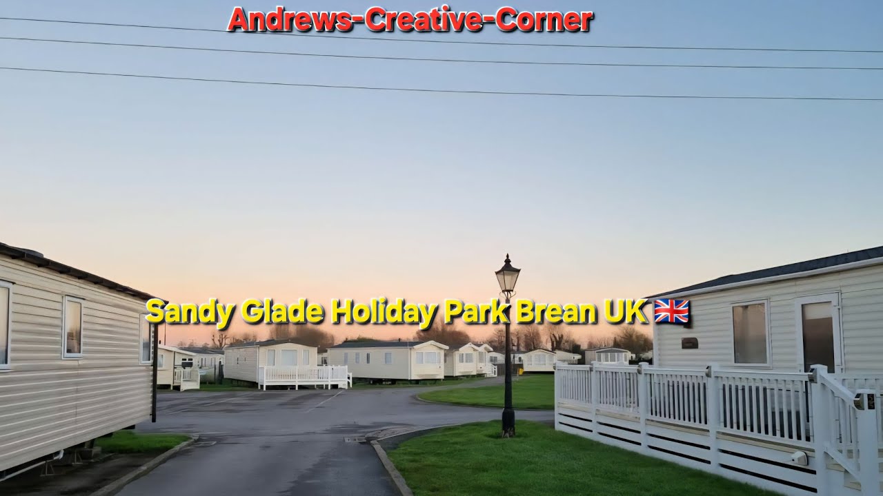 Sandy Glade Holiday Park Brean/Caravan Tour 14/7/25