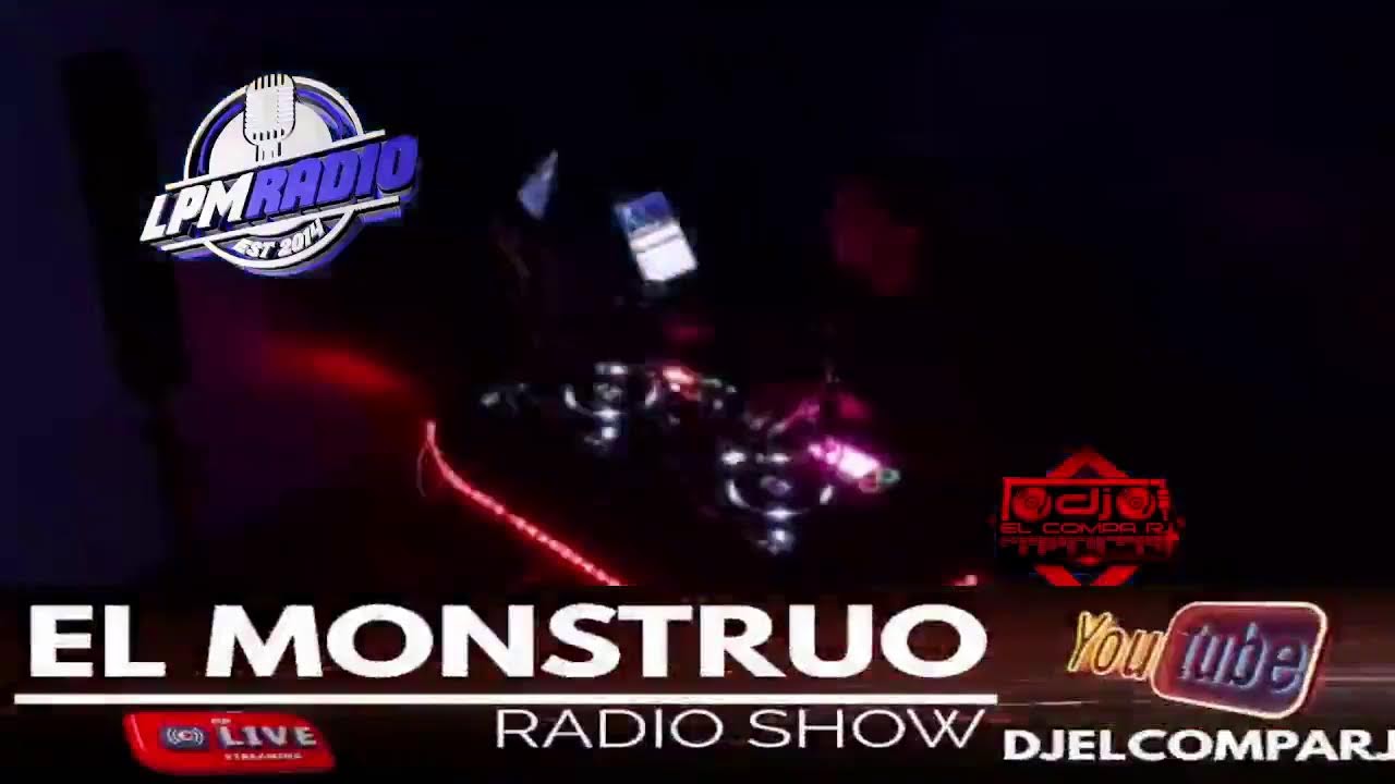 DJELCOMPARJ EL MONSTRUO RADIO SHOW  MUSICA VARIADA 693