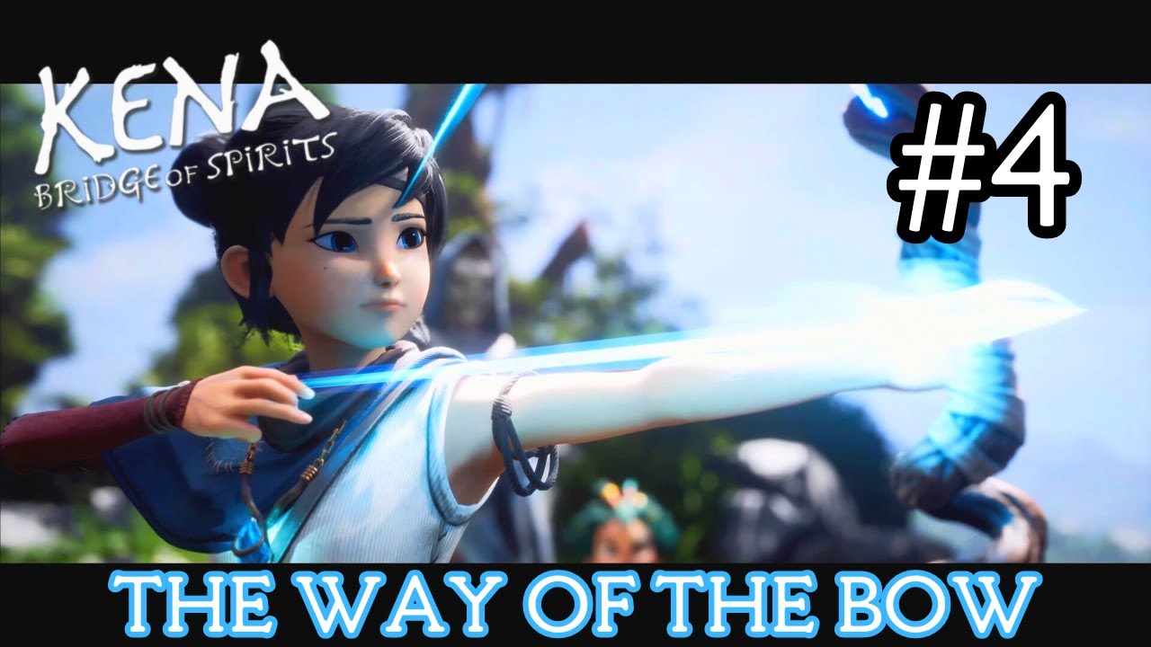 Kena Bridge of Spirits Walkthrough Part 4 - The Way of the Bow