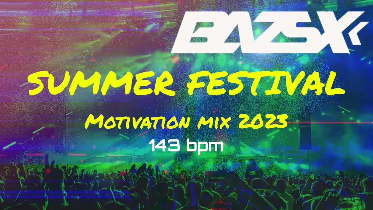 Bazsx - 🌞Summer🌞 Festival💥Motivation mix 2023 143 BPM