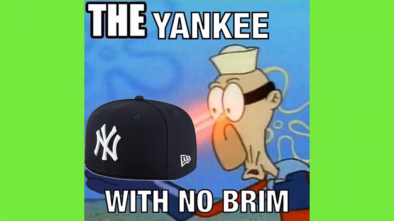 yankee with no brim memes