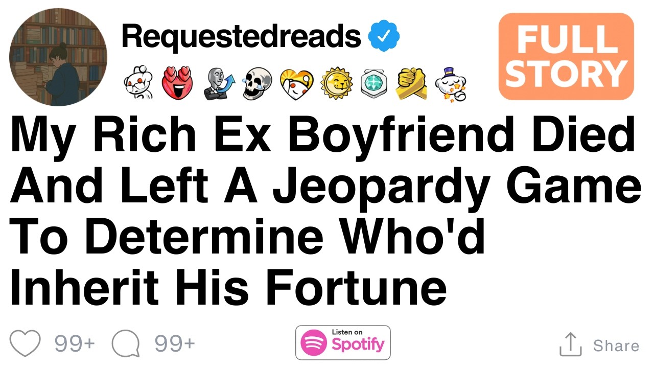 My Rich Ex Boyfriend Died And Left A Jeopardy Game To Determine Who'd Inherit [FULL STORY]