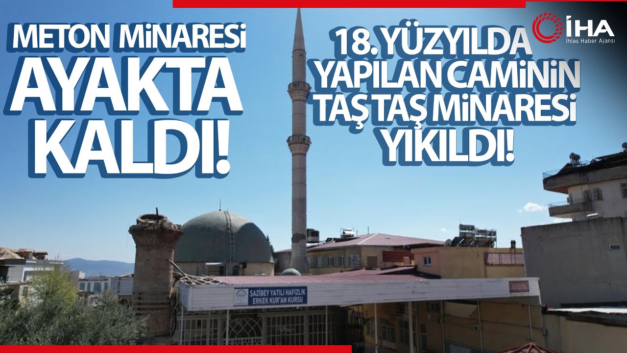 Şazibey Camii’nin Taş Minaresi Depremde Yıkılırken, Beton Minaresi Ayakta Kaldı