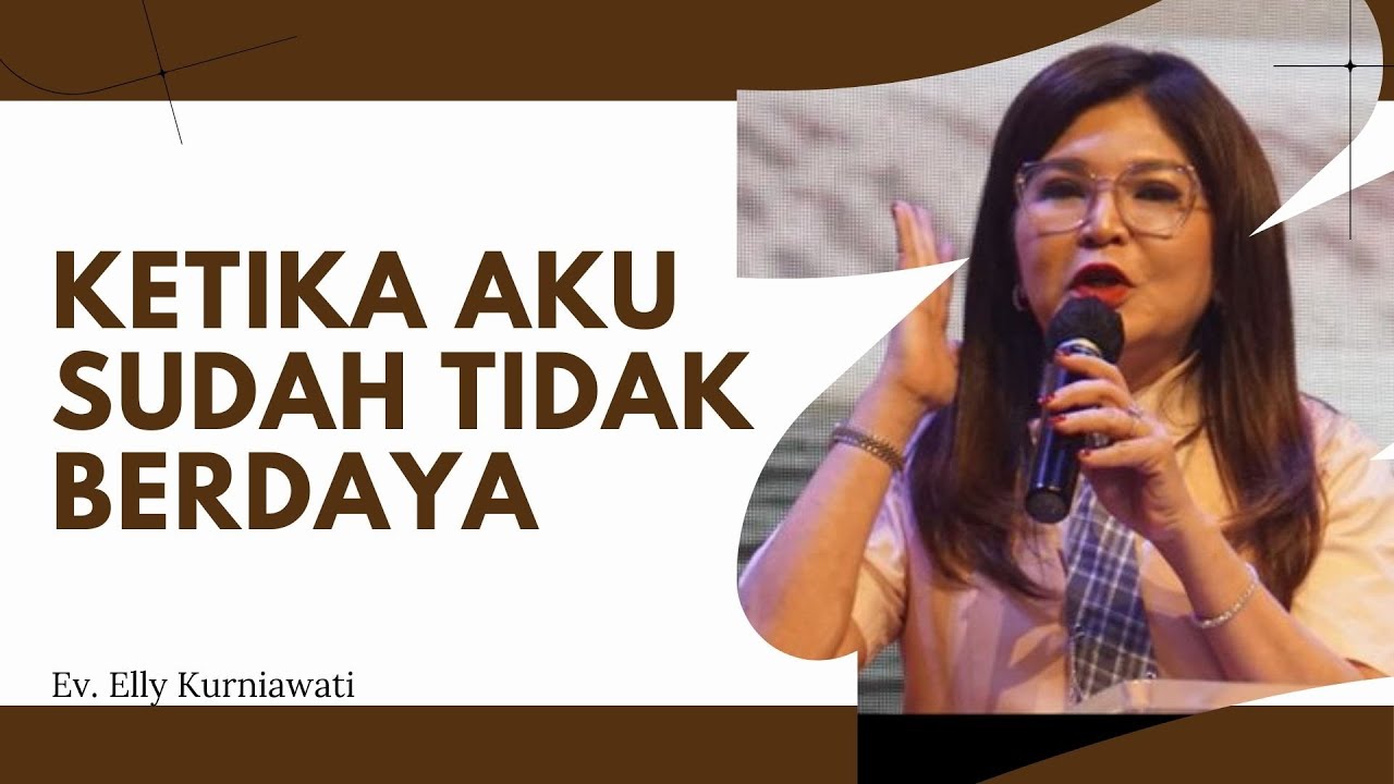 KETIKA AKU SUDAH TIDAK BERDAYA | Ev. Elly Kurniawati | PD Victory Semarang