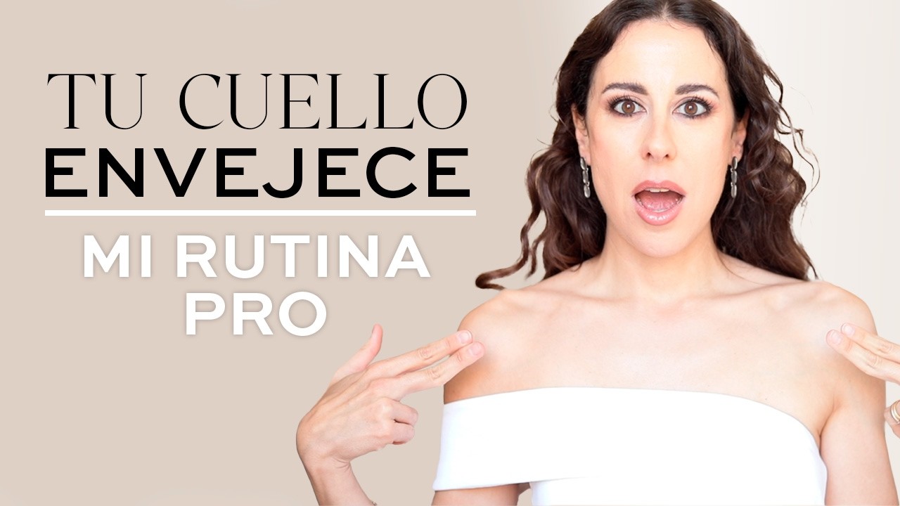 Como rejuvenecí 10 AÑOS a mi CUELLO: los tratamientos más efectivos (Incluye AD)