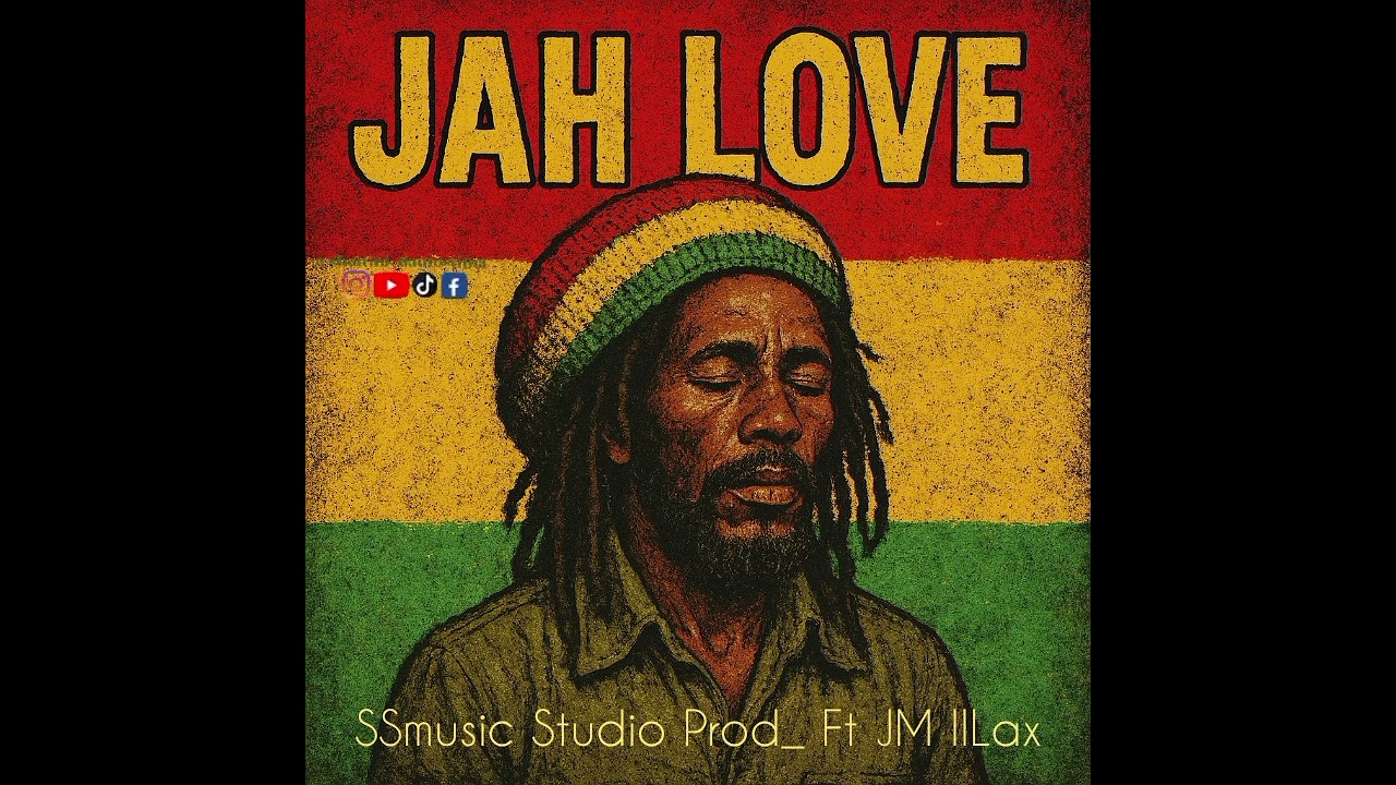 Jah Love_SSmusic Studio Prod_ Ft JM IILax 2026 🇸🇧