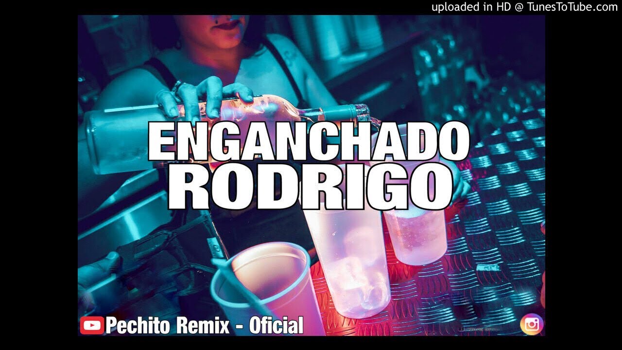 RODRIGO ✘ ENGANCHADO ✘ REMIX FIESTERO ✘ PECHITO REMIX 🎶