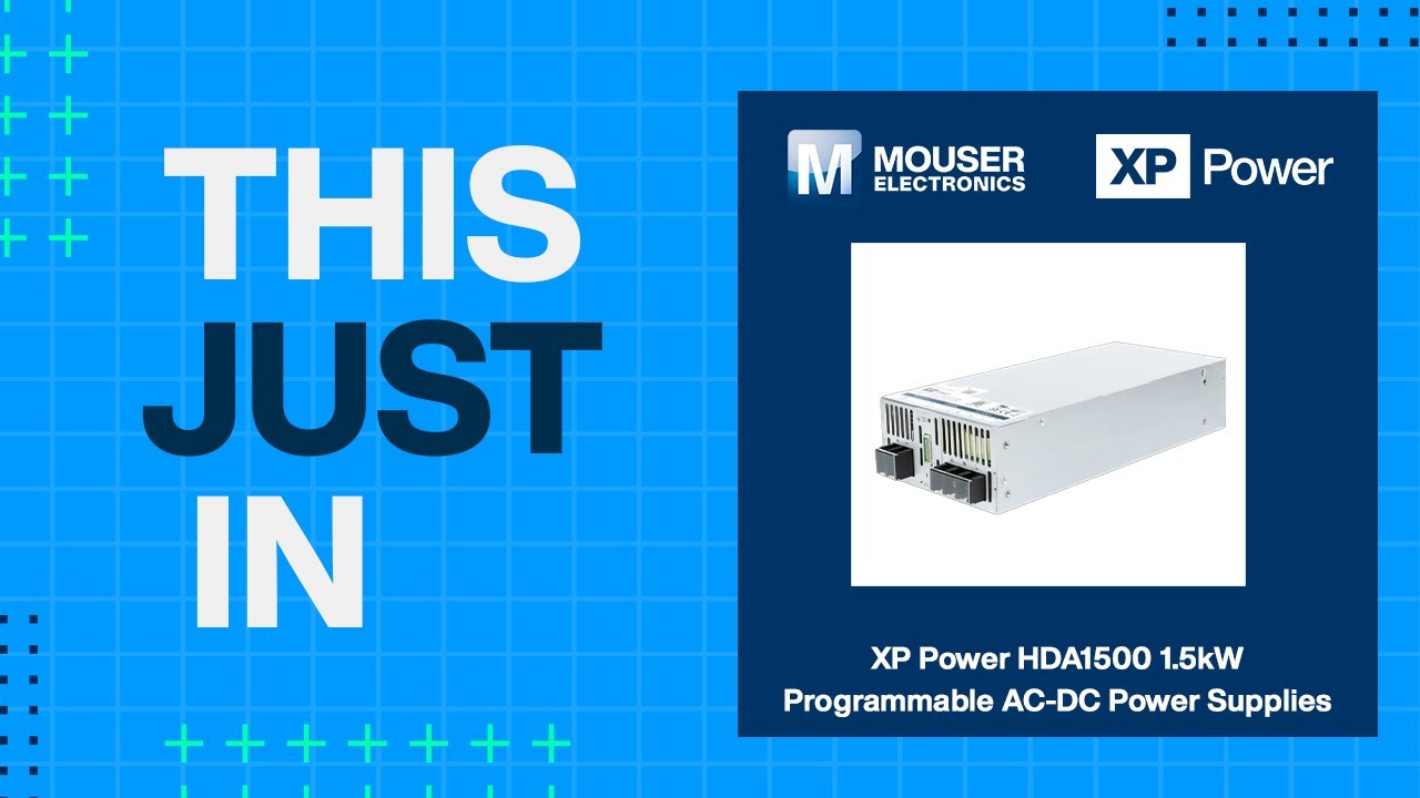 XP Power HDA1500 1.5kW Programmable AC-DC Power Supplies: This Just In | Mouser Electronics