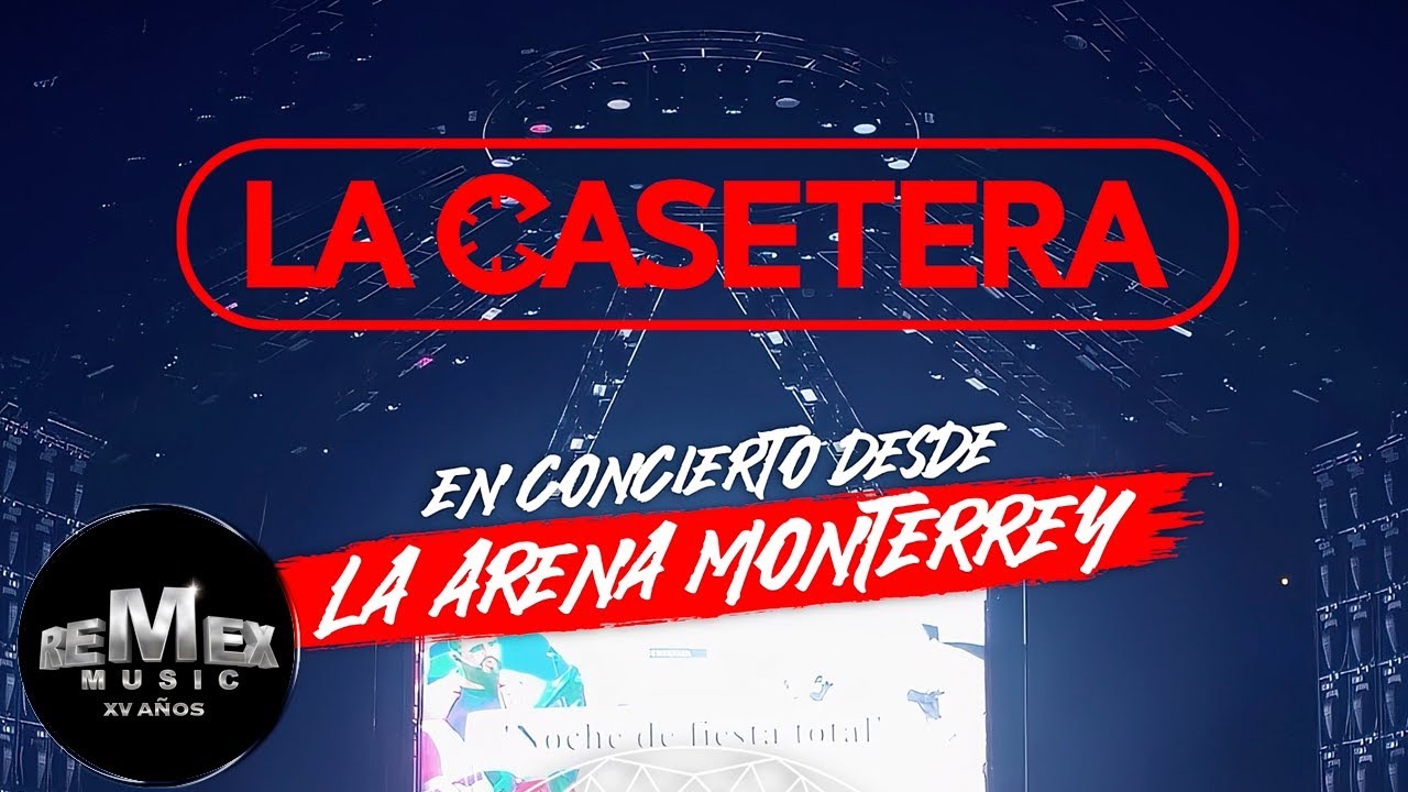 La Casetera - En Concierto Desde La Arena Monterrey (Full Concert)