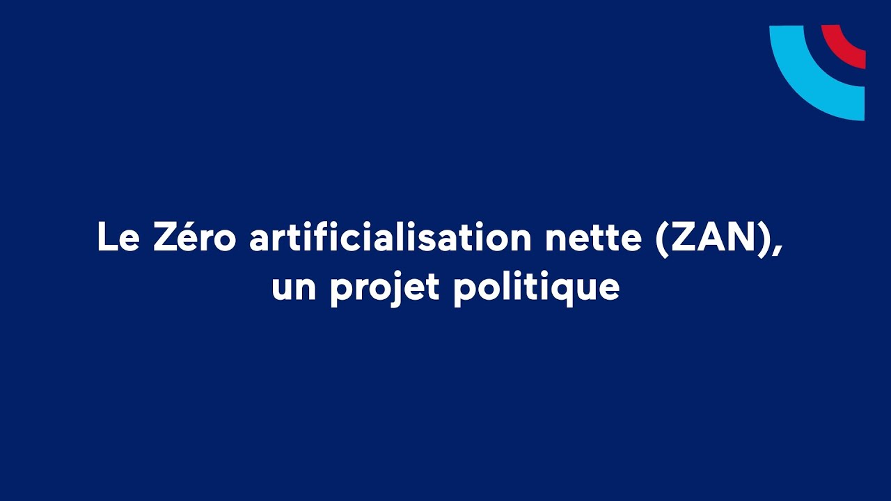 Le zéro artificialisation nette (ZAN), un projet politique - Tutoriel