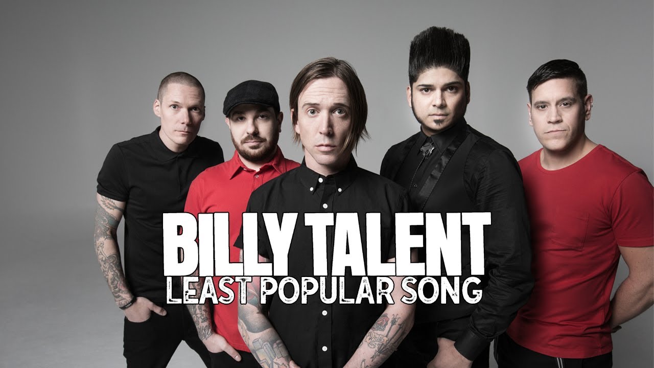 LEAST popular BILLY TALENT song