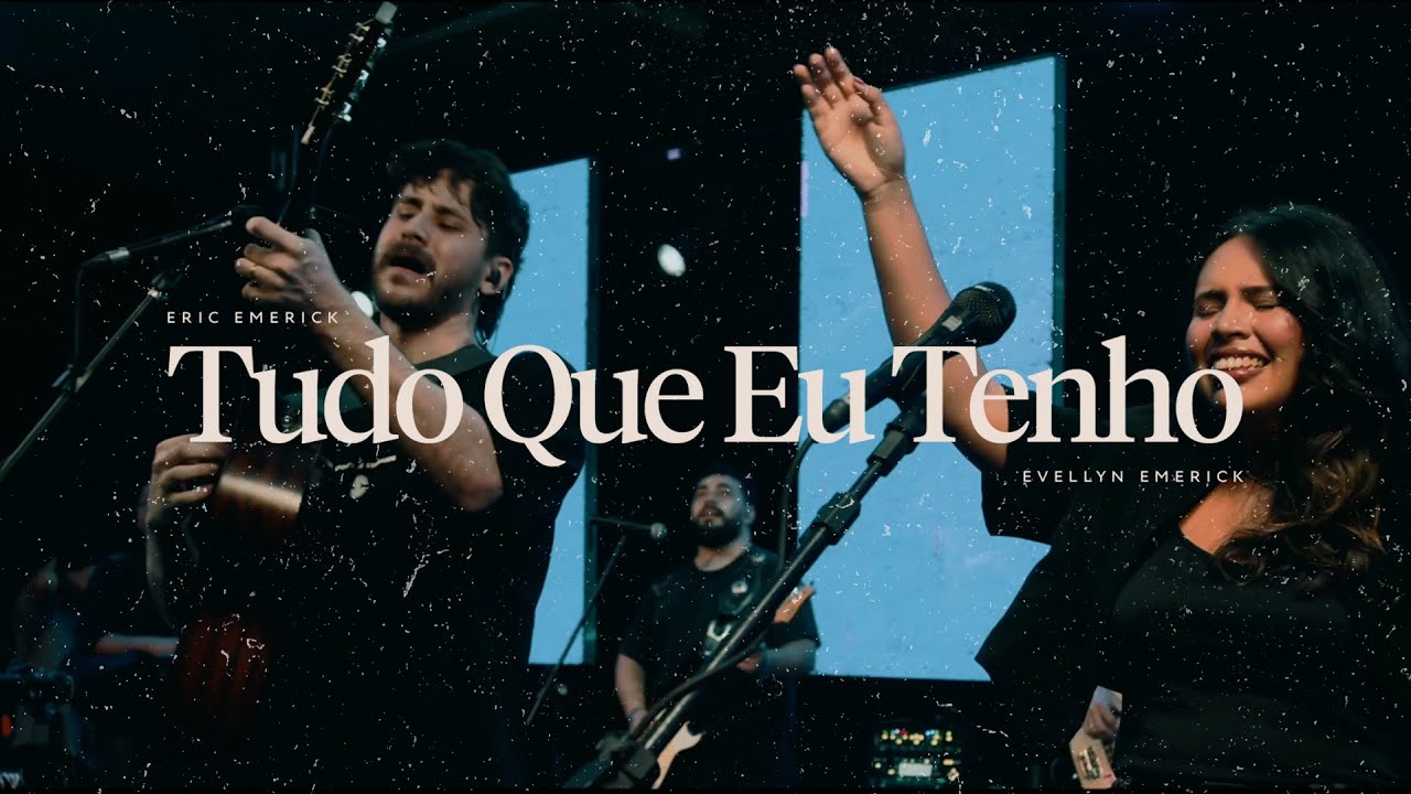 Tudo Que Eu Tenho - Eric & Evellyn Emerick  e Filipe Emerick (LIVE AT HOME VI)