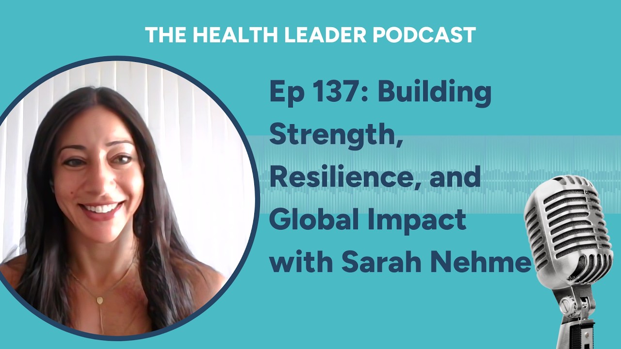 Podcast Episode 137 Building Strength, Resilience, and Global Impact with Sarah Nehme