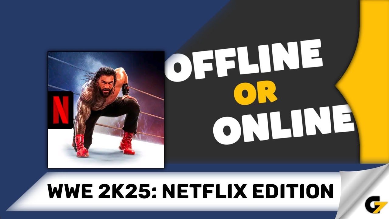 WWE 2K25: Netflix Edition game offline or online ? 