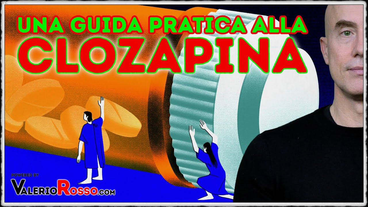 CLOZAPINA: informazioni, indicazioni, effetti collaterali e una breve guida al suo utilizzo