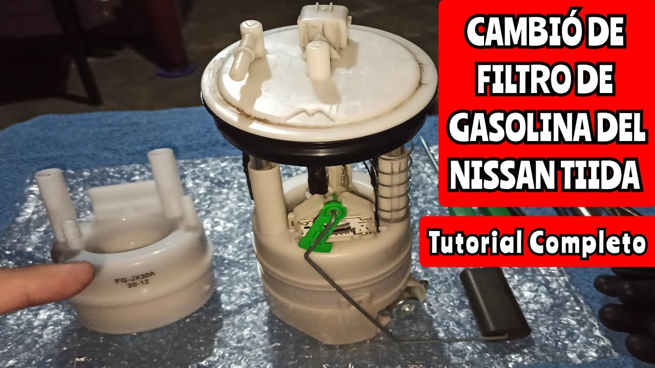 CÓMO CAMBIAR FILTRO DE GASOLINA DEL NISSAN TIIDA