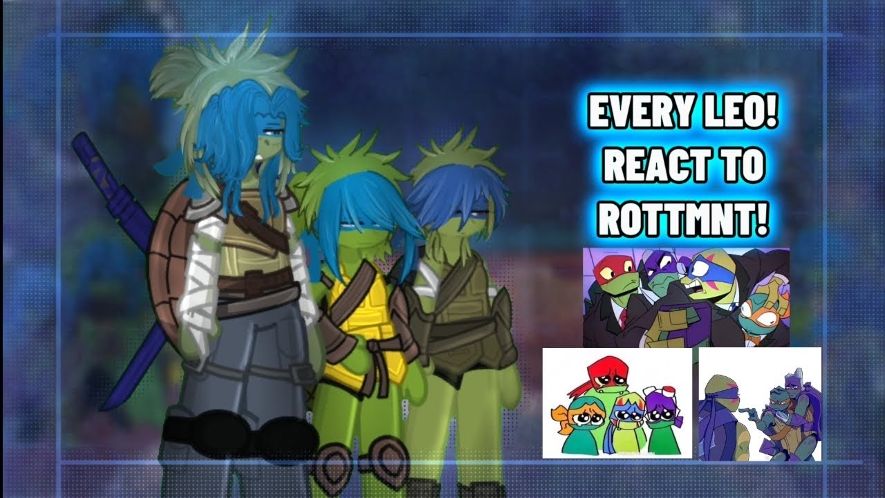 |•EVERY LEO! REACT TO ROTTMNT!•|•1/?|•I DONT HAVE IDW LEO😭•|•ANGST•|•ROTTMNT•|•GACHA LIFE 2•|•OG•|