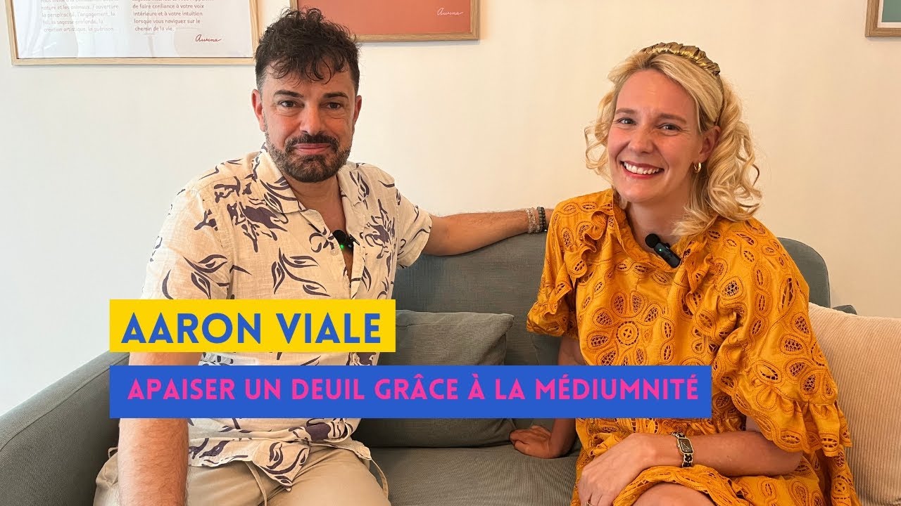 Apaiser un deuil grâce à la médiumnité avec Aaron Viale