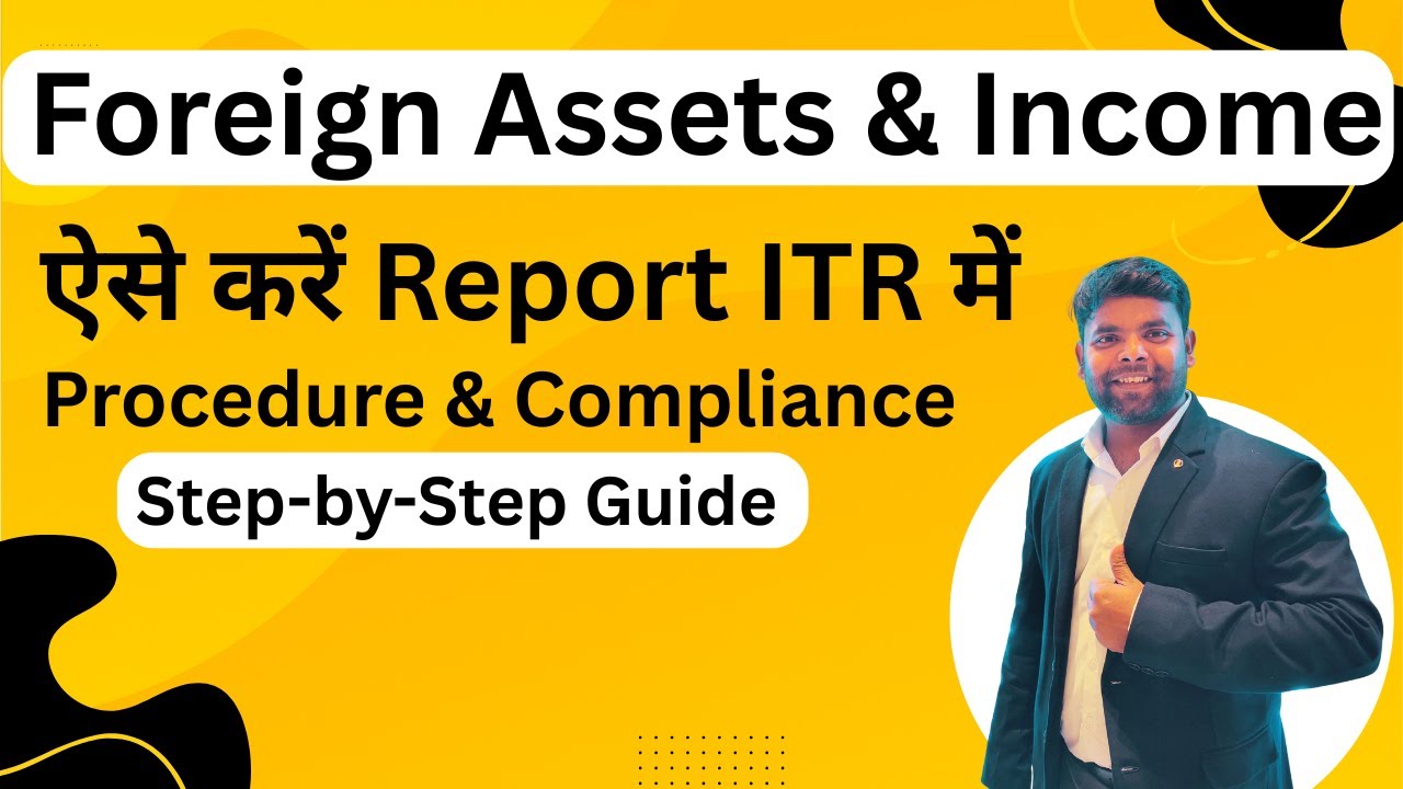 Disclosure of Foreign Assets and Income  in Income Tax Return | Legal Procedure & Compliance