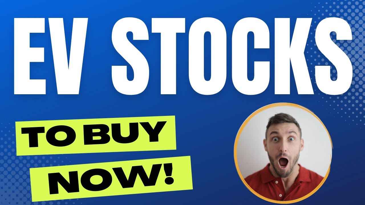 Here Are The 3 Best EV Stocks to BUY NOW!