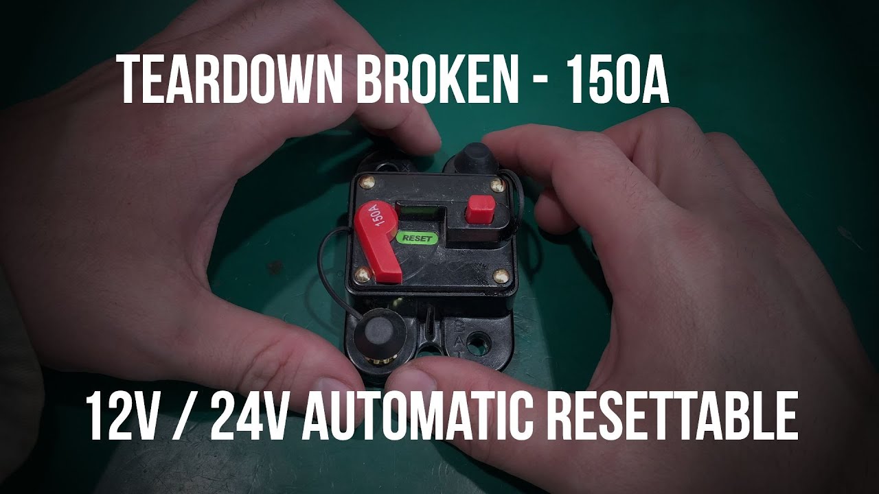 Teardown broken - 150A 12V / 24V automatic resettable car / boat fuse