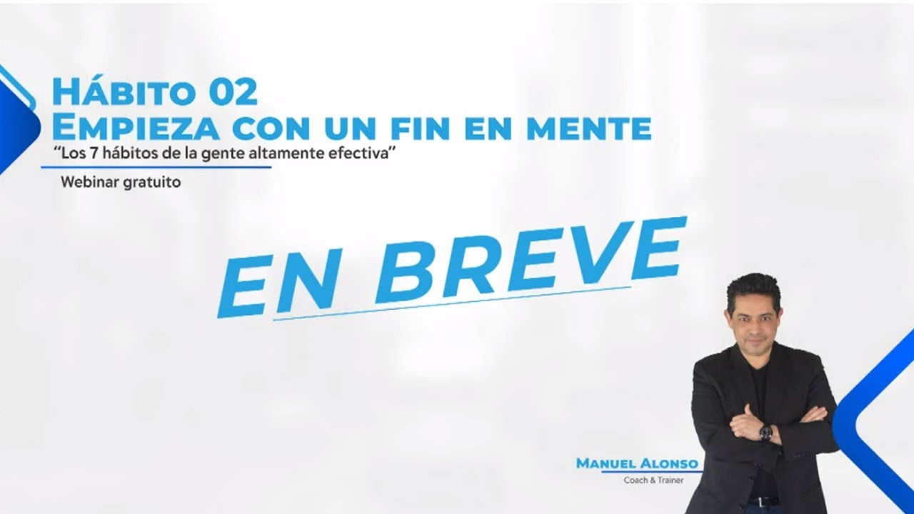 Segundo Hábito: Empieza con un Fin en Mente