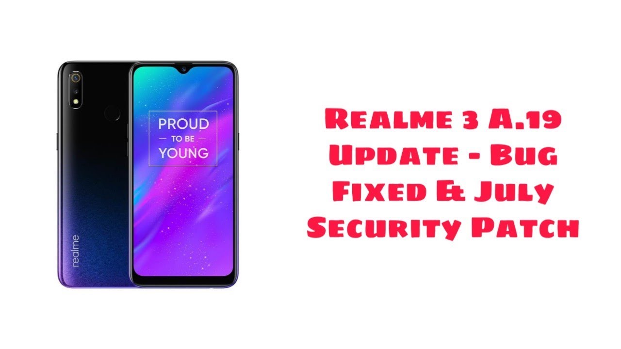 Realme 3 A.19 Update - Bug Fixed & July Security Patch