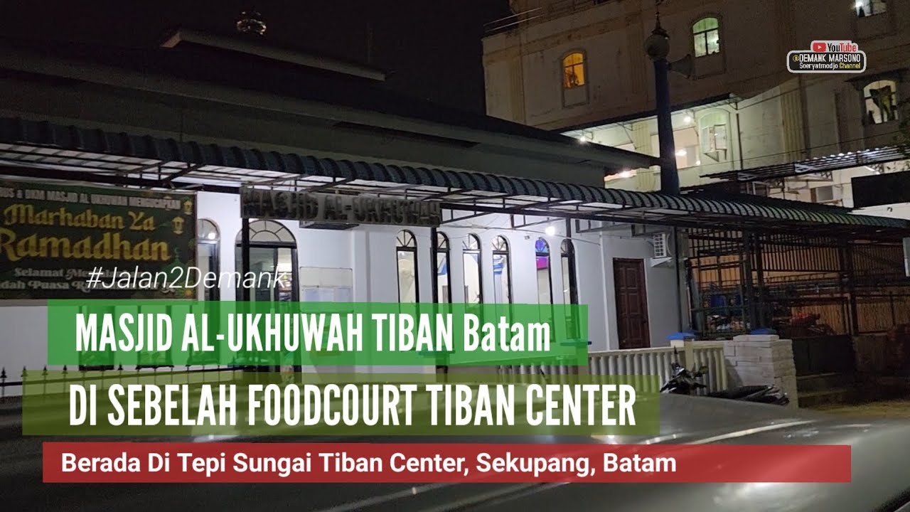 KELILING MASJID BATAM • Masjid Al-Ukhuwah Dekat Foodcourt Tiban Center Batam • Masjid Di Tepi Sungai