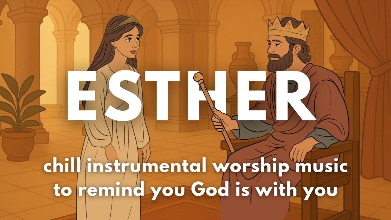 ESTHER: Instrumental Worship for Hope and Faith