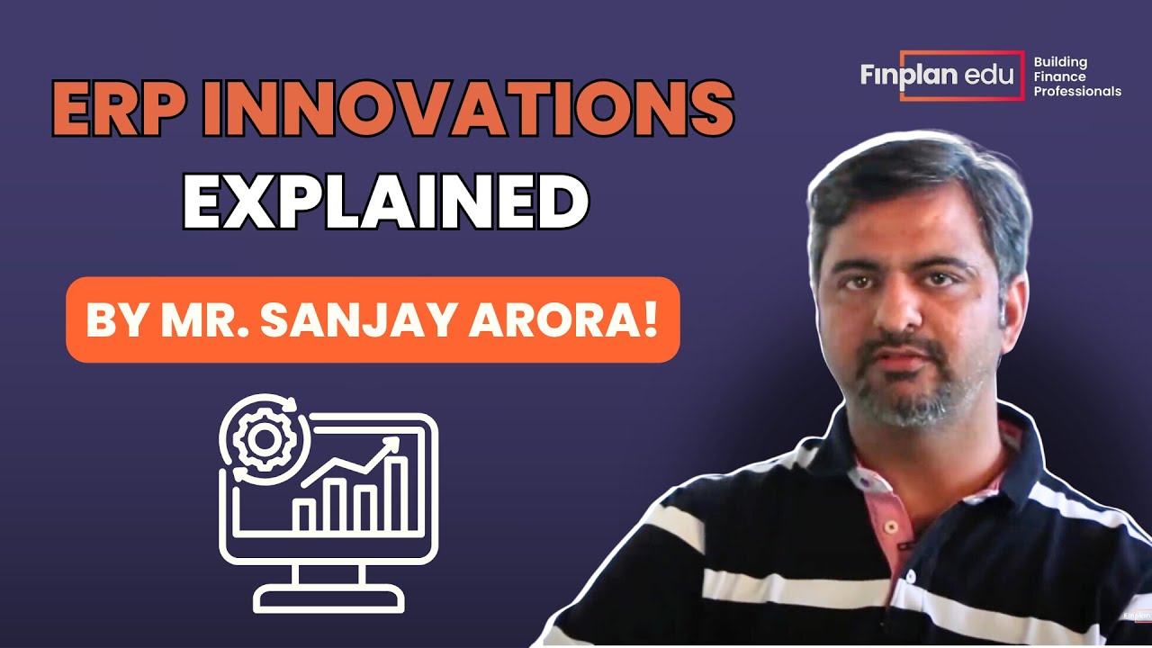 Industry Insights on ERP - Mr. Sanjay Arora at FINPLAN