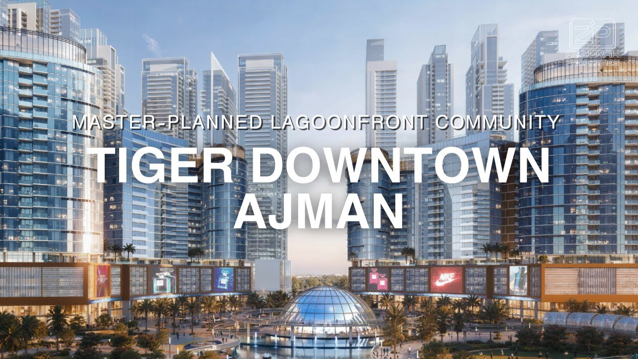 The UAE’s New Lagoonfront Mega Community in Ajman | Tiger Downtown Ajman | Waterfront Living