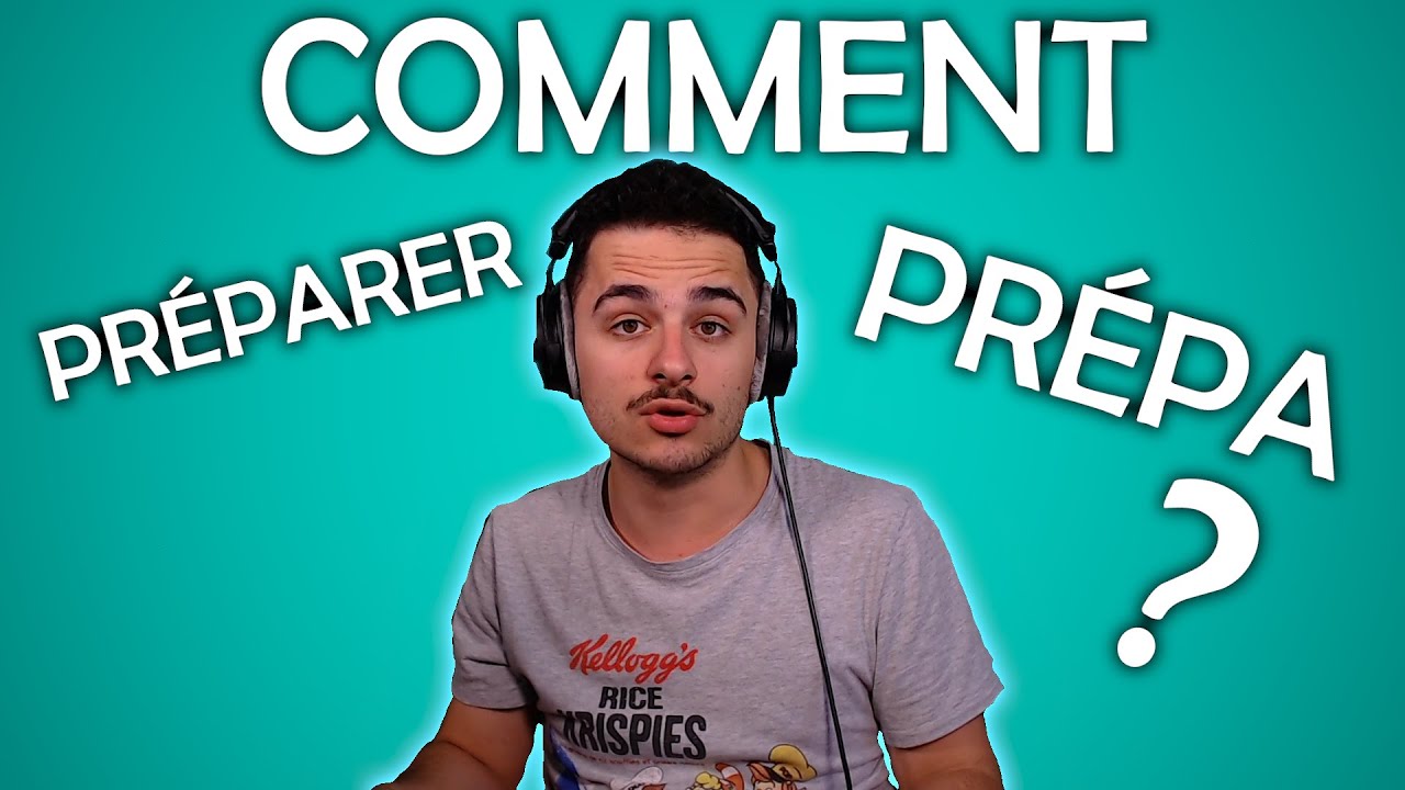 COMMENT BIEN SE PRÉPARER POUR LA PRÉPA ???