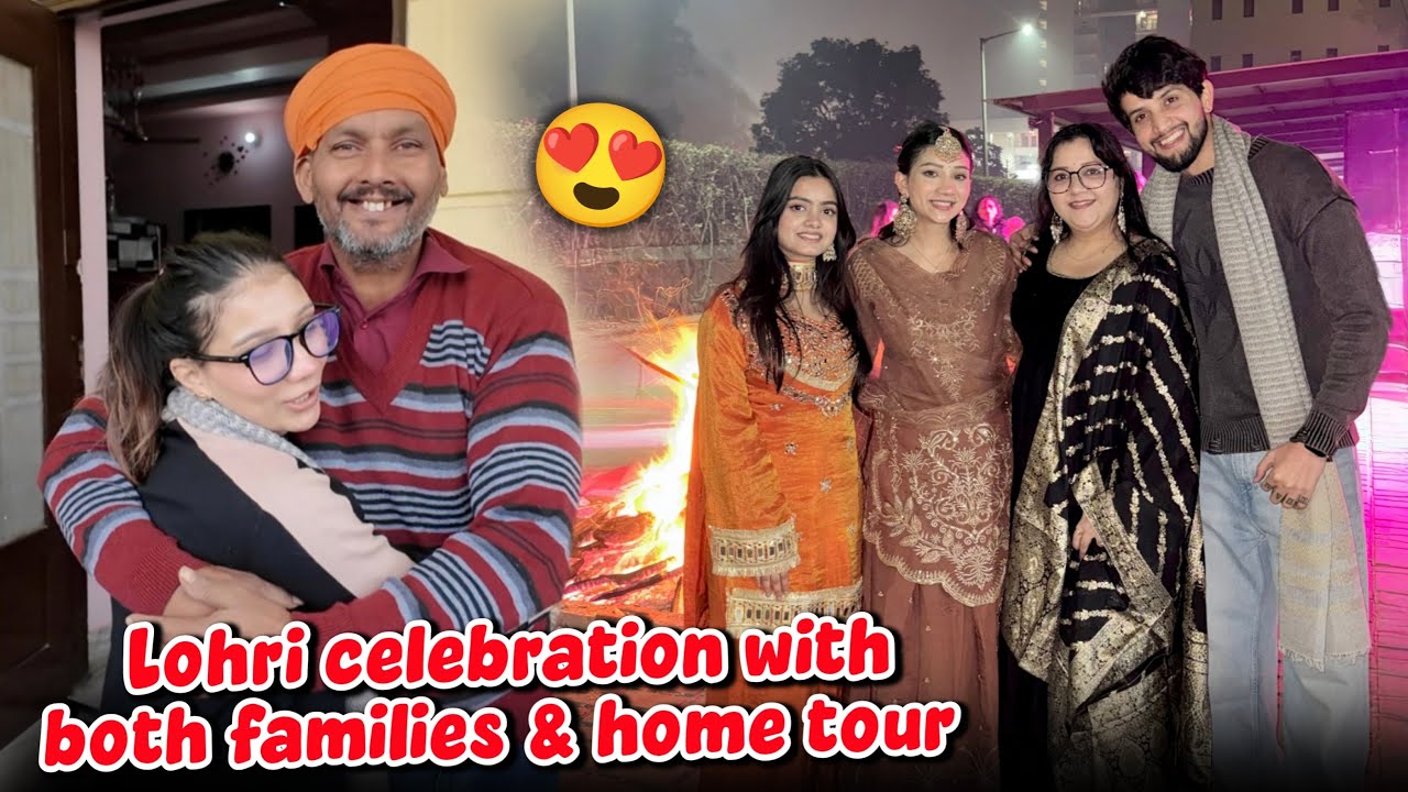 Lohri celebration with both families 😍 | Khushi ke new ghar ka home tour 🏡