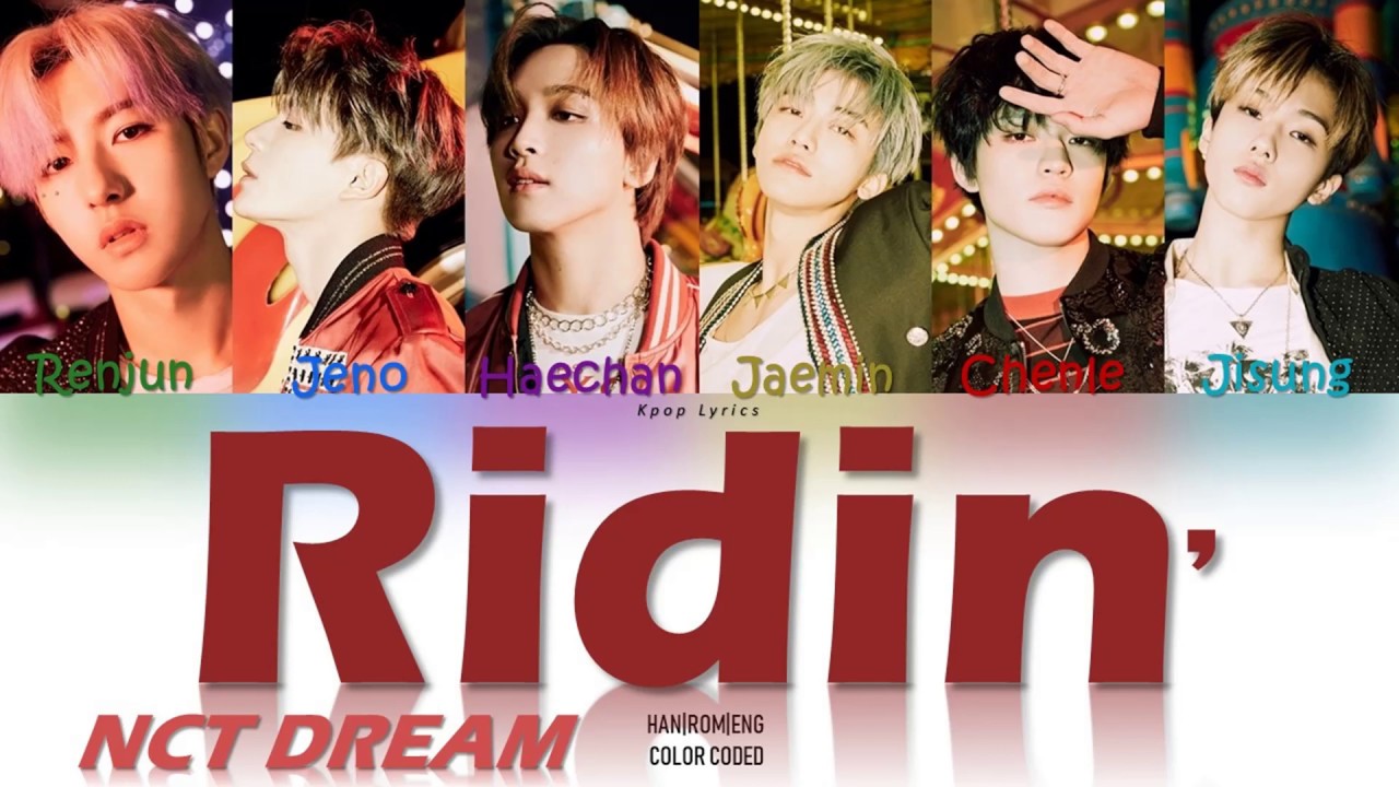 NCT DREAM (엔시티 드림) - 'Ridin'' Lyrics (Color Coded Han|Rom|Eng)