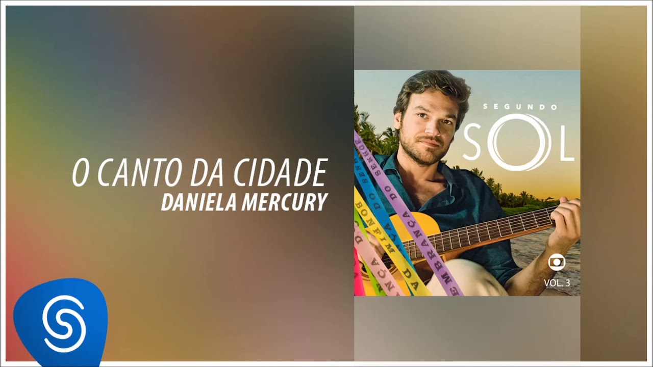 Daniela Mercury - O Canto da Cidade (Segundo Sol, Vol. 3) [Áudio Oficial]
