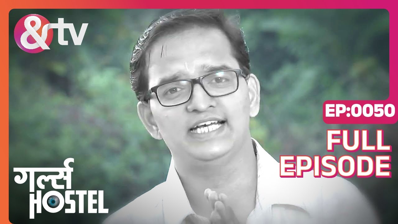 क्या Priyanka ज़िंदा है? | Girls Hostel Full Ep 50 | 4 Sep 23 | Sagarika, Rachana @And TV