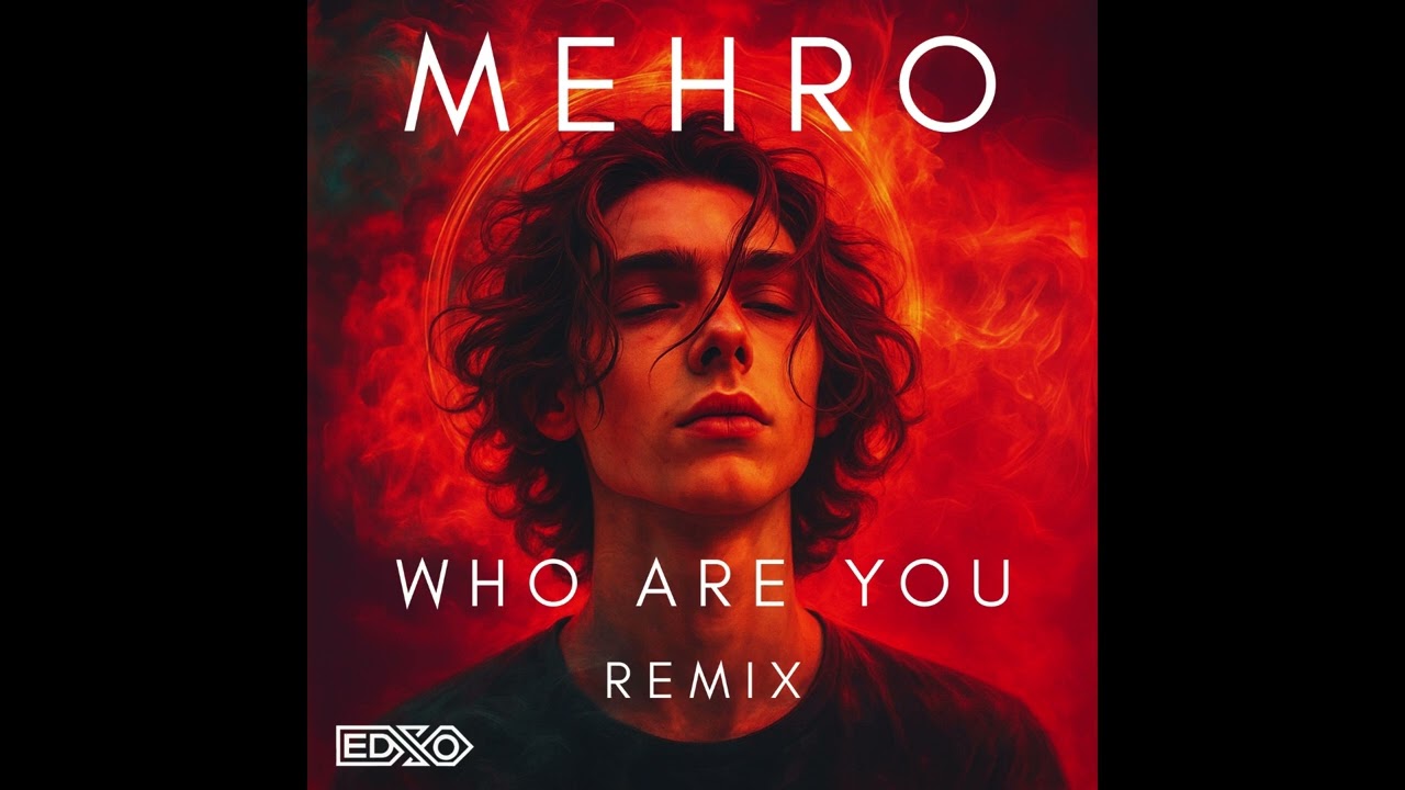 Mehro - Who are you (EDSO Remix)