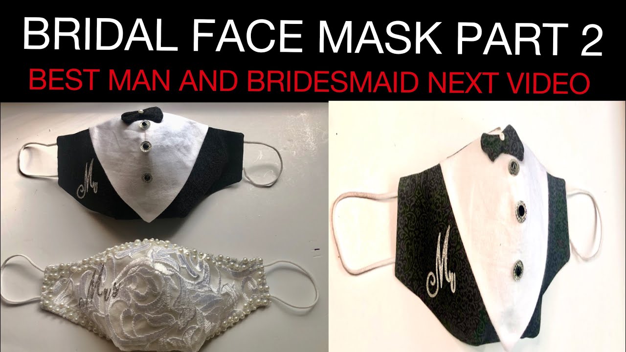 Bridal Face Mask Part 2 - How To Make A Wedding Face Mask For the GROOMS -  New Style Breathable