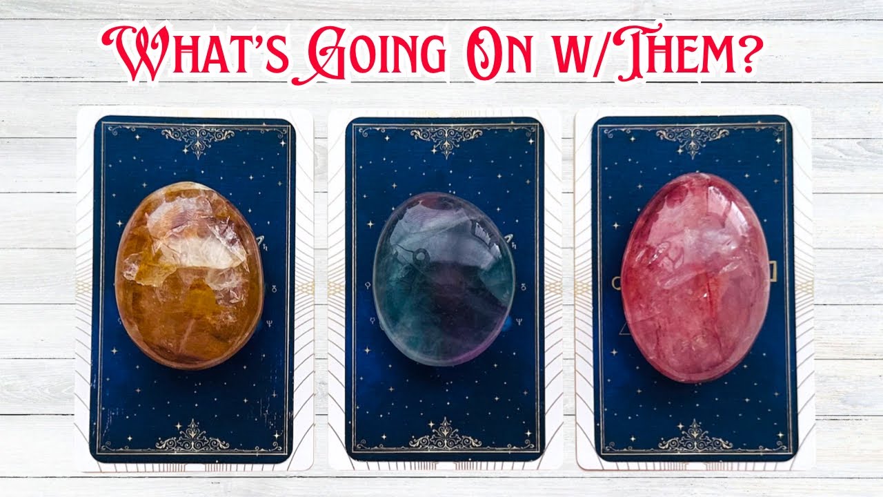 What’s Going On With Them? Plus Messages To You • Pick a Card Love Reading