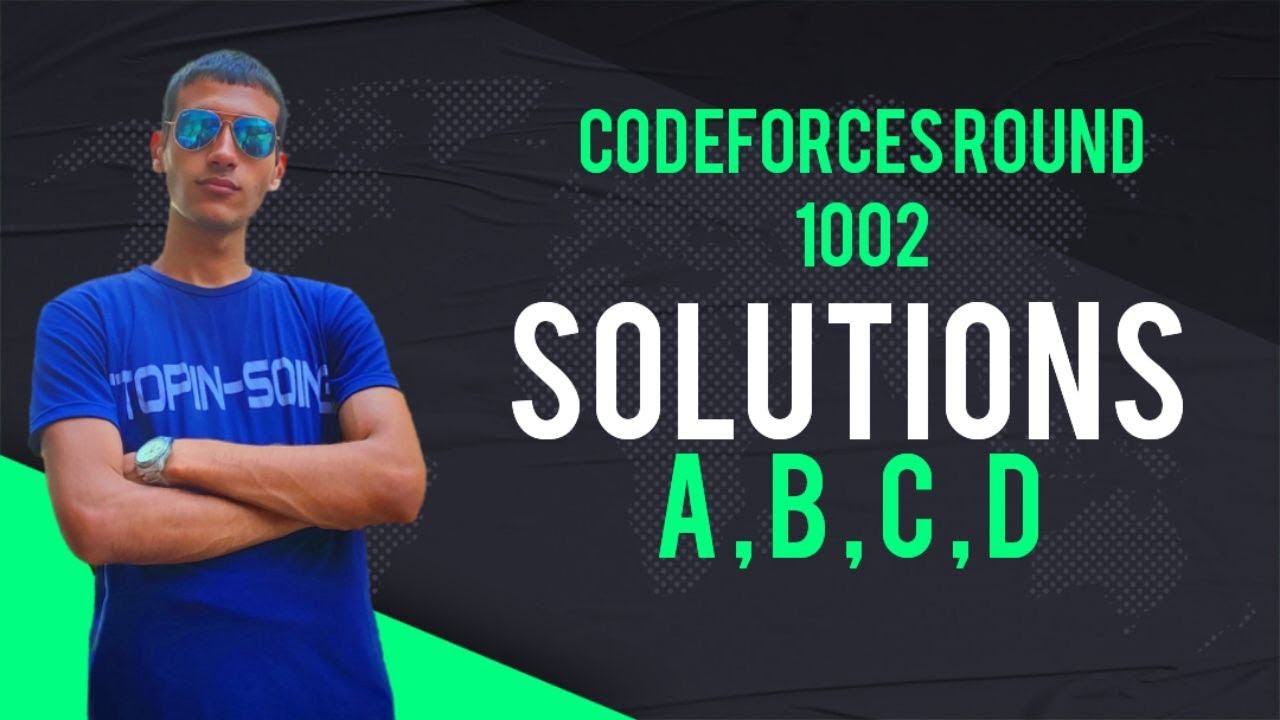 Codeforces Round 1002 Div 2 Solutions (A, B, C, D)