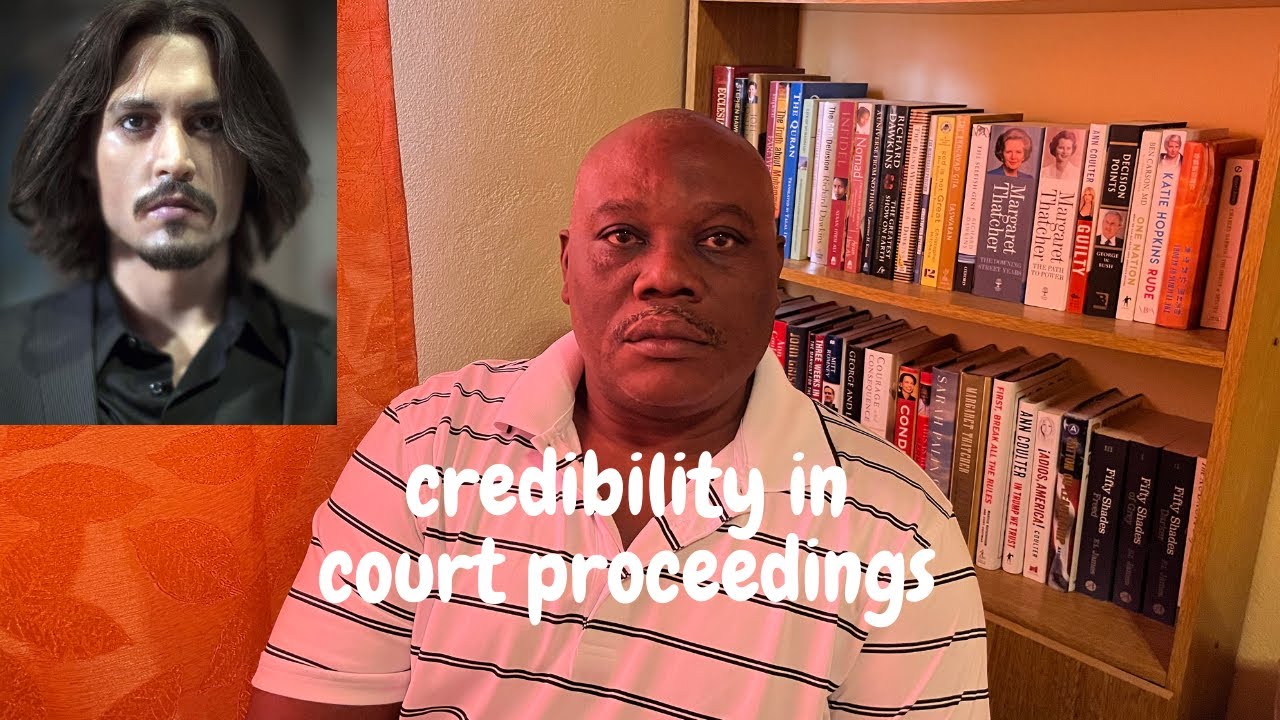Credibility in Court Proceedings Johnny Depp v Amber Heard