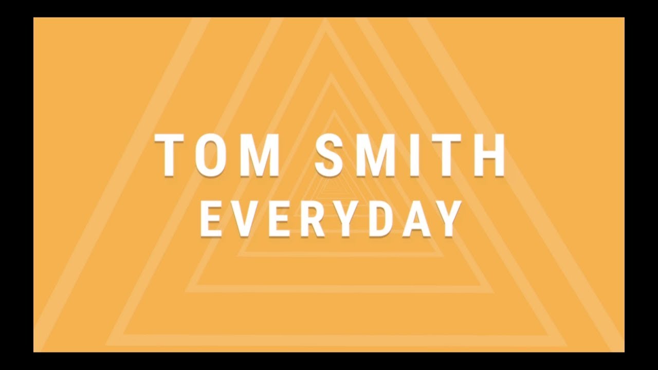 Tom Smith - Everyday (Official Lyric Video)