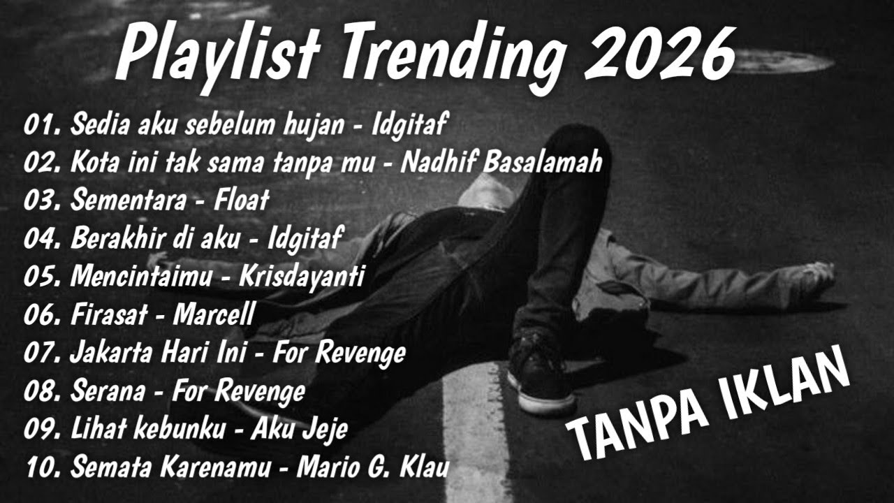 TANPA IKLAN LAGU HITS SPOTIFY TERBARU 2026 - SEDIA AKU SEBELUM HUJAN, AISHITERU 2 2026