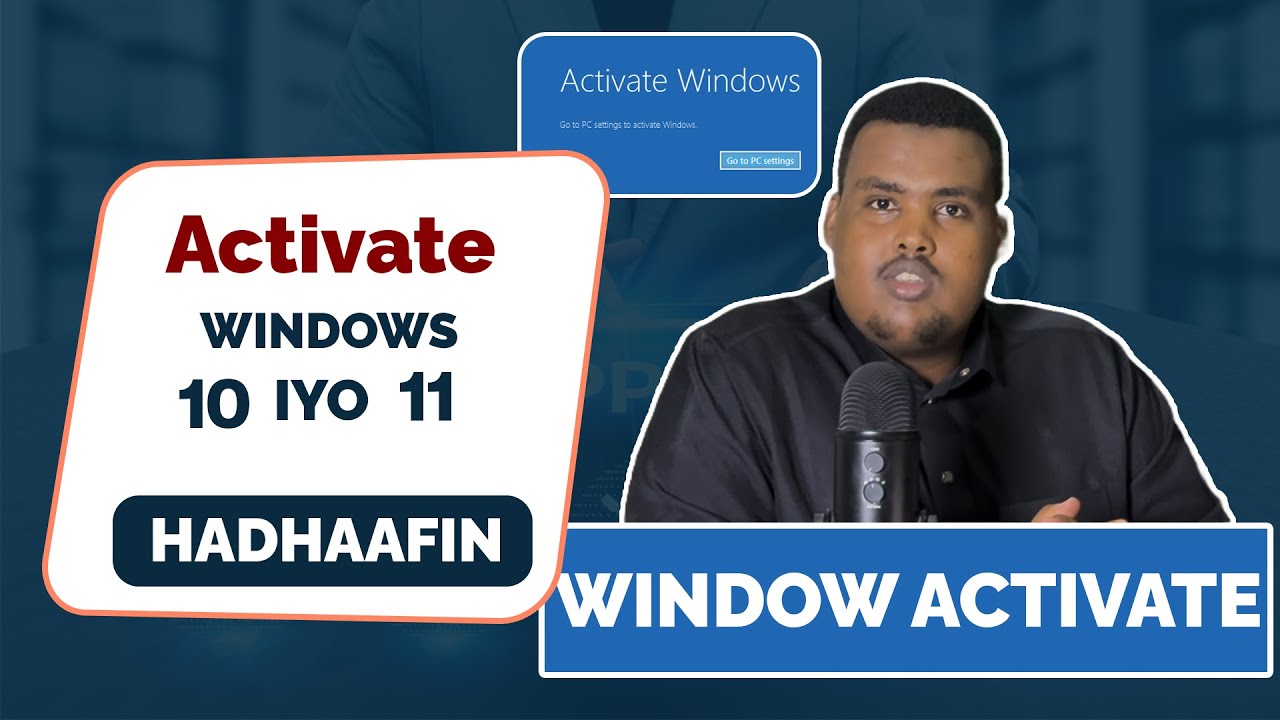 Windows-ku makaa dhacsan yahay ? Sidee Loo Activate Gareeyaa Window 10 iyo Windows 11