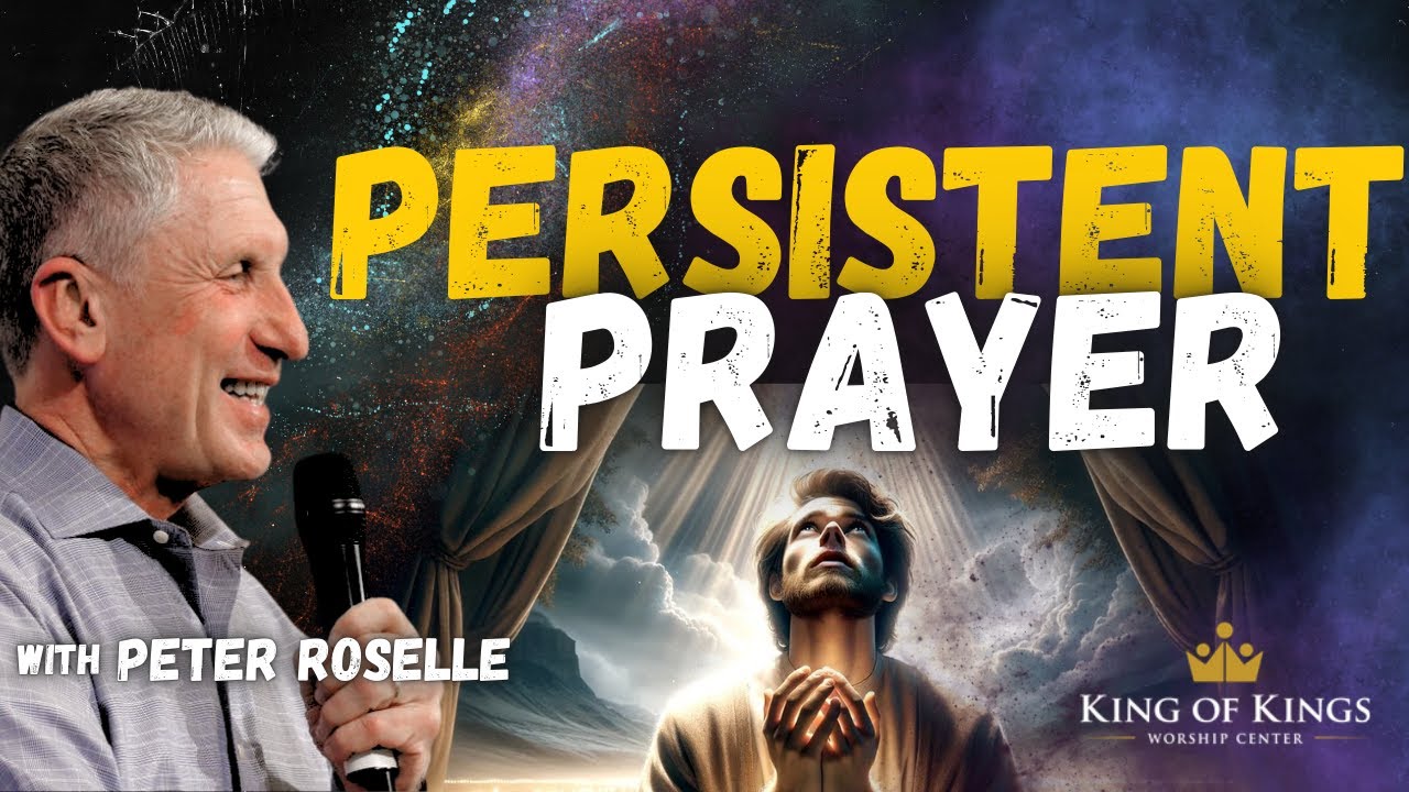 Peter Roselle: Persistent Prayer
